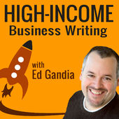 High Income Business Writing Podcast