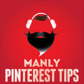 Manly Pinterest Tips