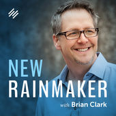 Brian Clark Rainmaker Podcast